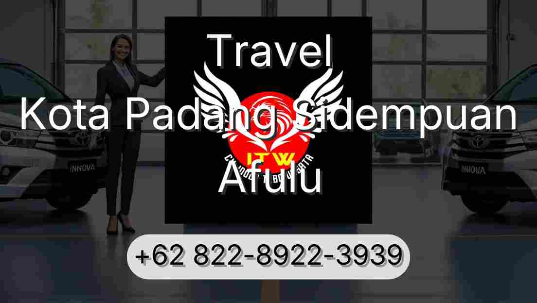 Travel Kota Padang Sidempuan Afulu