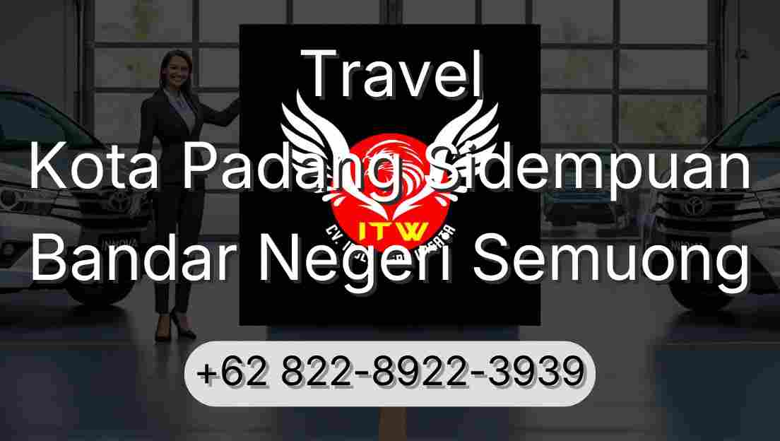 Travel Kota Padang Sidempuan Bandar Negeri Semuong