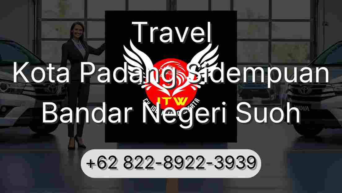 Travel Kota Padang Sidempuan Bandar Negeri Suoh