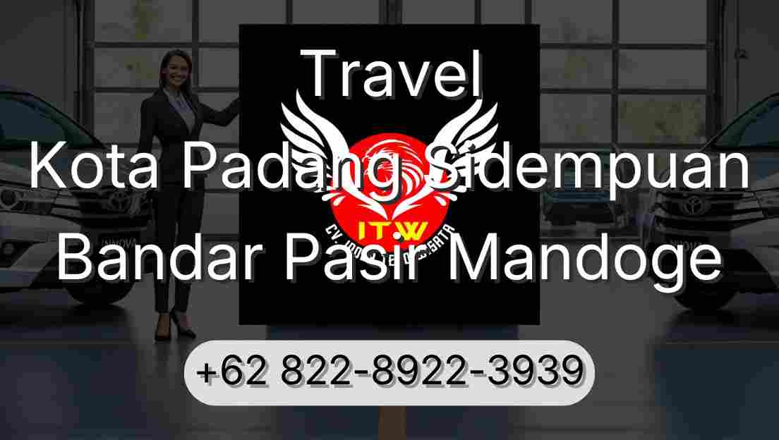 Travel Kota Padang Sidempuan Bandar Pasir Mandoge