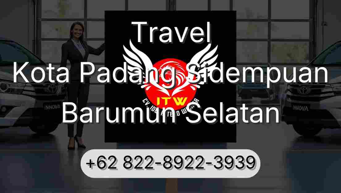 Travel Kota Padang Sidempuan Barumun Selatan