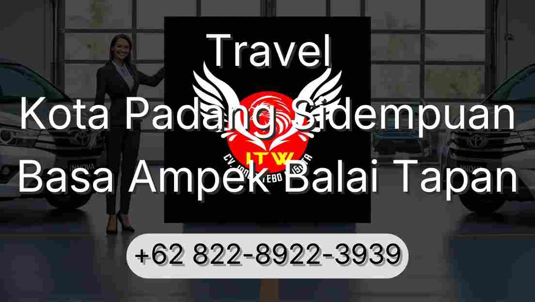 Travel Kota Padang Sidempuan Basa Ampek Balai Tapan