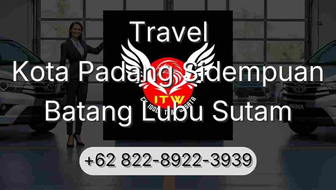 Travel Kota Padang Sidempuan Batang Lubu Sutam