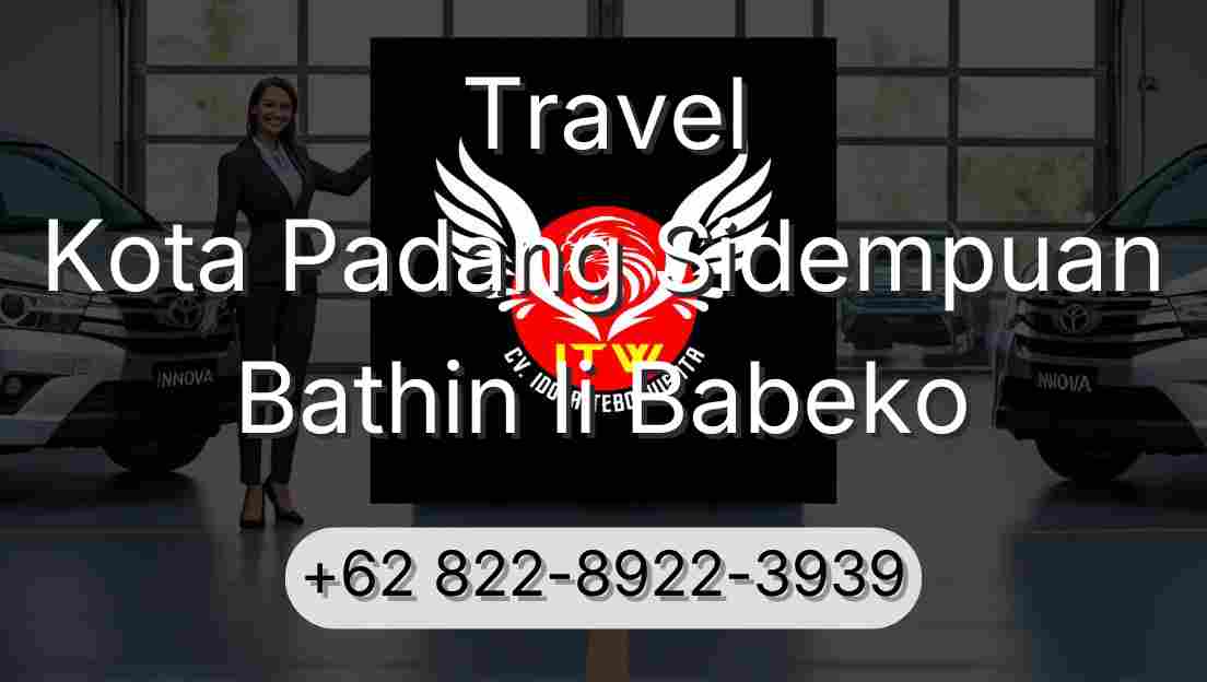 Travel Kota Padang Sidempuan Bathin Ii Babeko