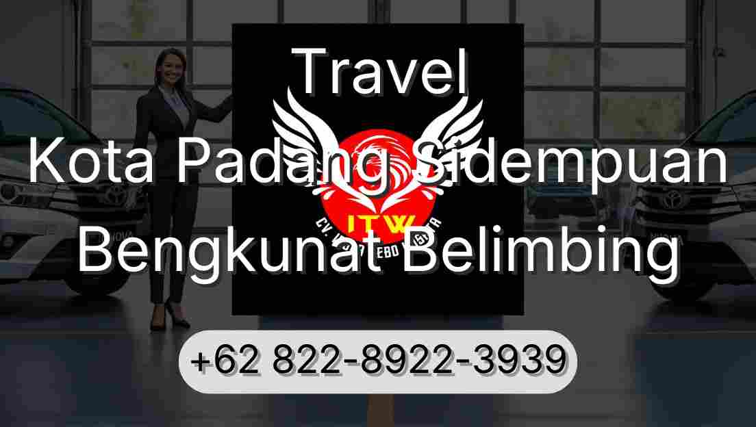 Travel Kota Padang Sidempuan Bengkunat Belimbing