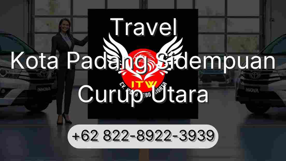 Travel Kota Padang Sidempuan Curup Utara
