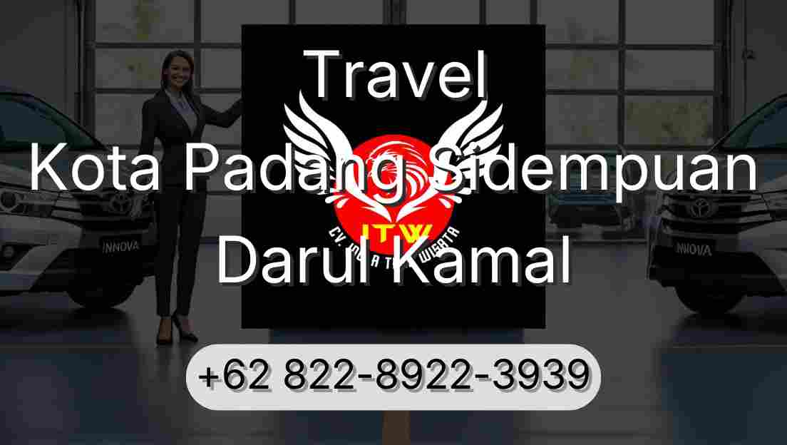 Travel Kota Padang Sidempuan Darul Kamal