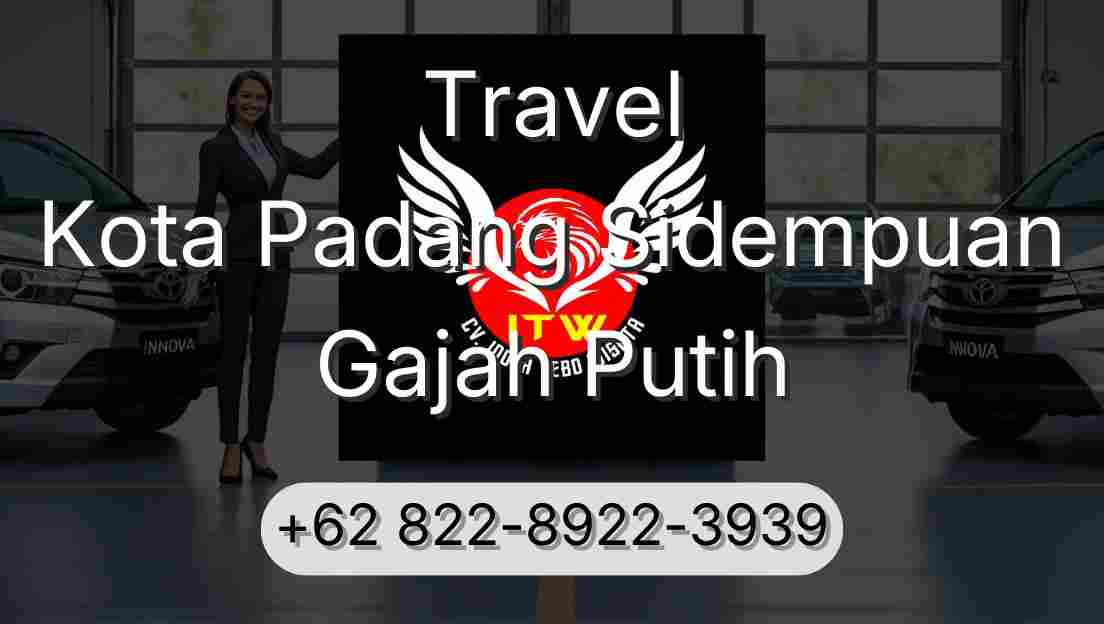 Travel Kota Padang Sidempuan Gajah Putih