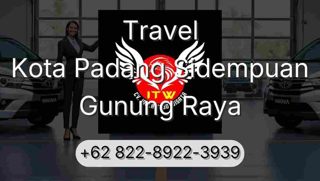 Travel Kota Padang Sidempuan Gunung Raya