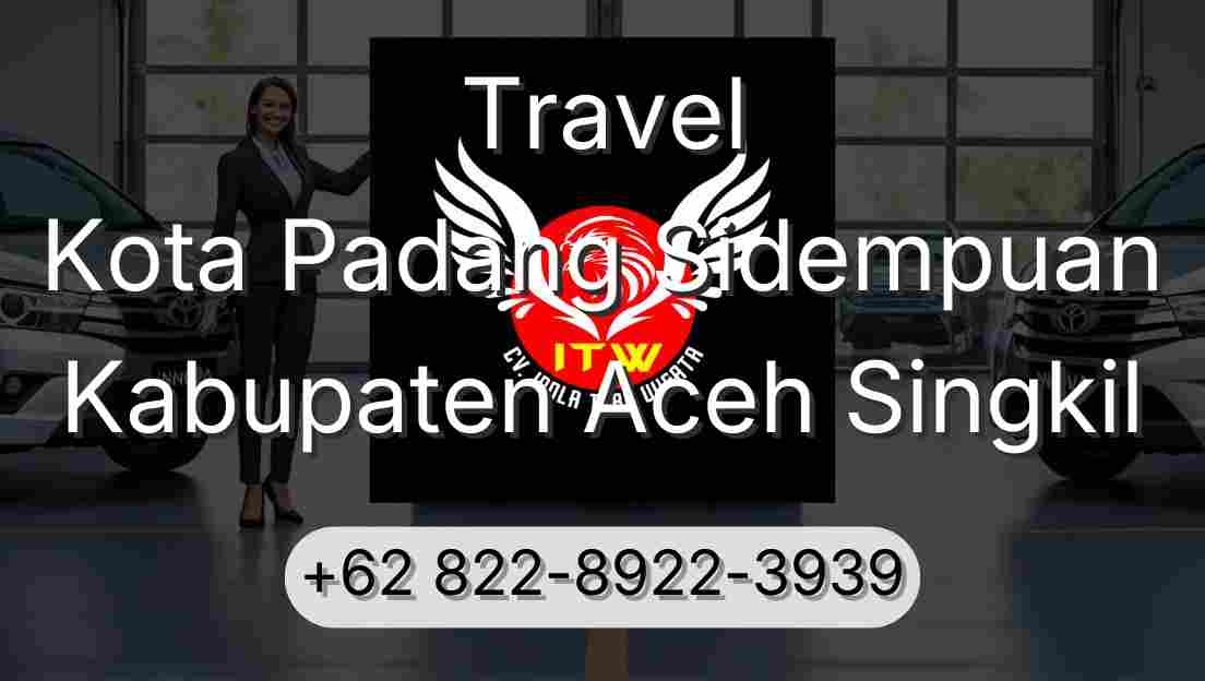 Travel Kota Padang Sidempuan Kabupaten Aceh Singkil