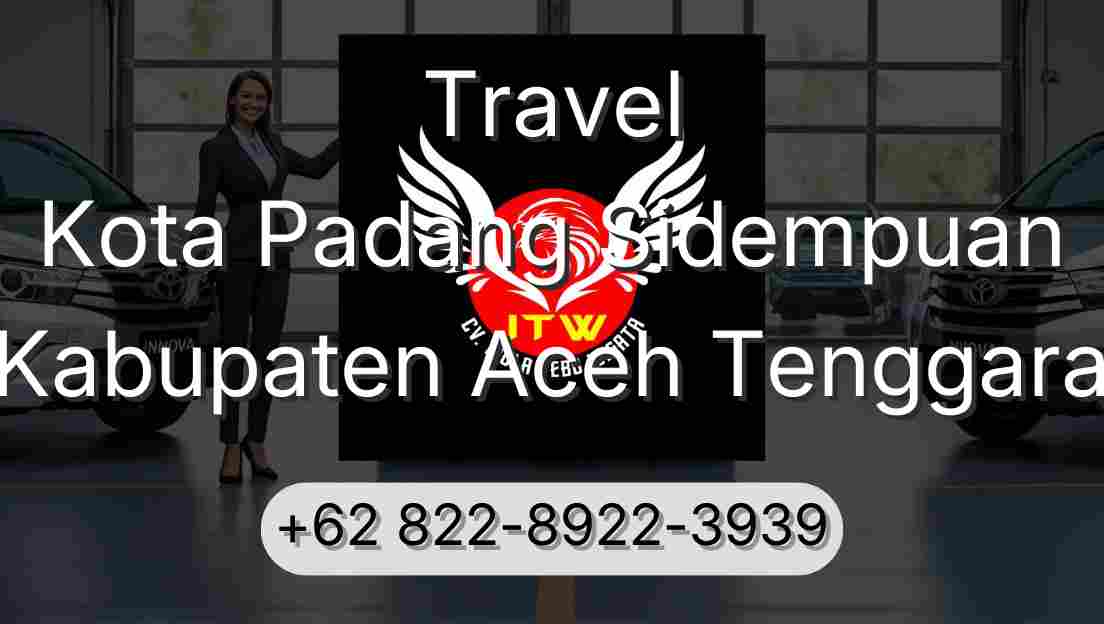 Travel Kota Padang Sidempuan Kabupaten Aceh Tenggara