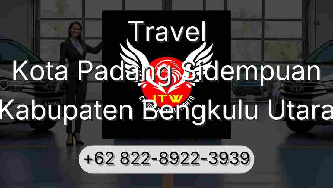 Travel Kota Padang Sidempuan Kabupaten Bengkulu Utara