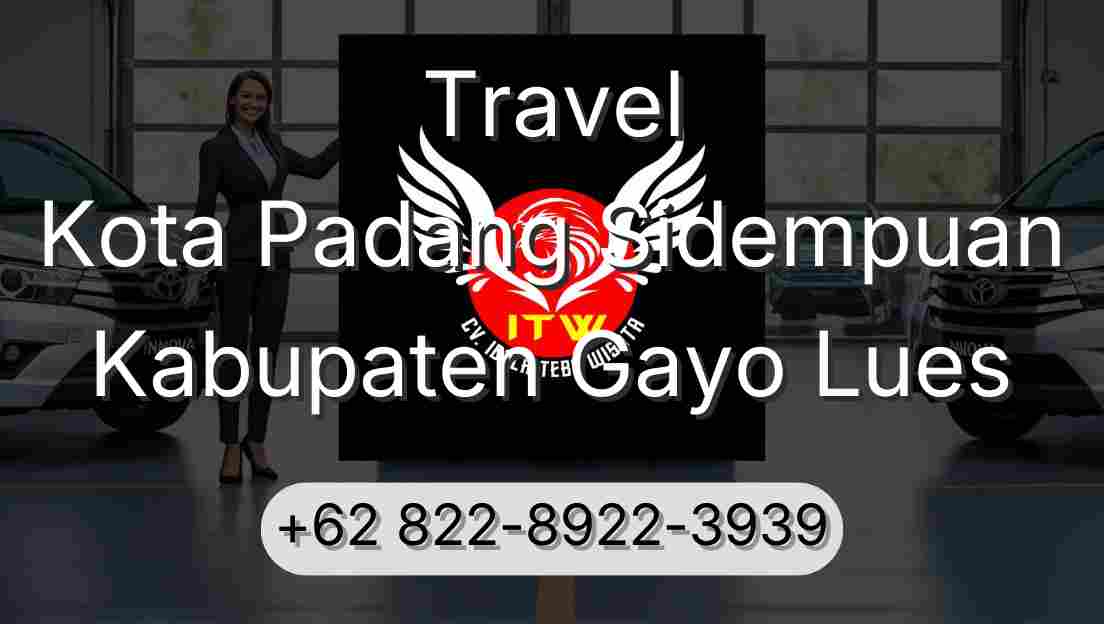 Travel Kota Padang Sidempuan Kabupaten Gayo Lues