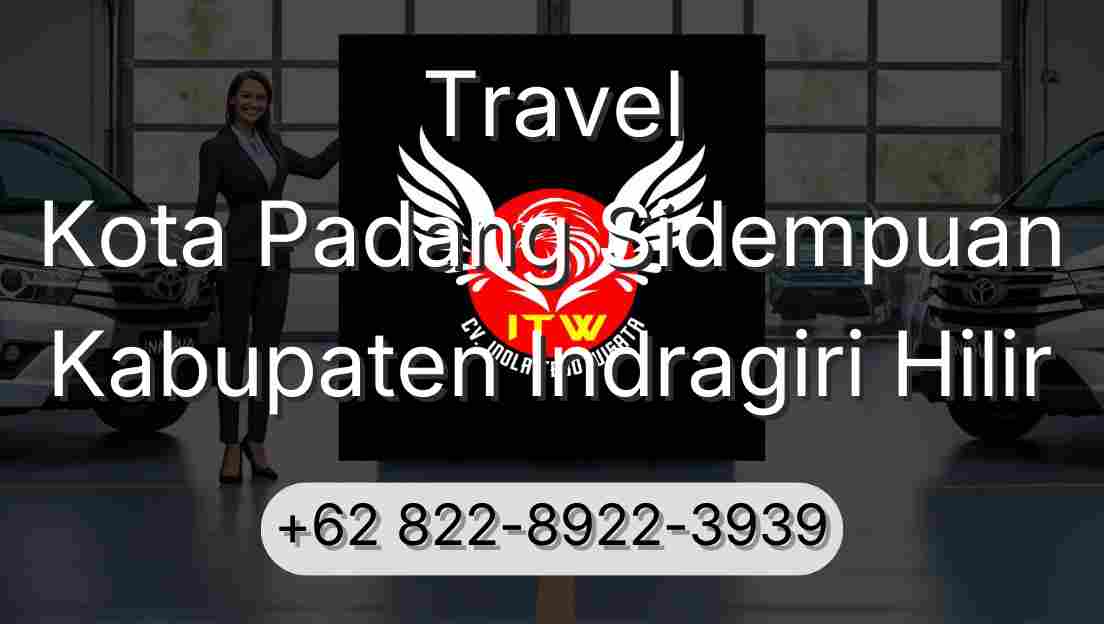 Travel Kota Padang Sidempuan Kabupaten Indragiri Hilir