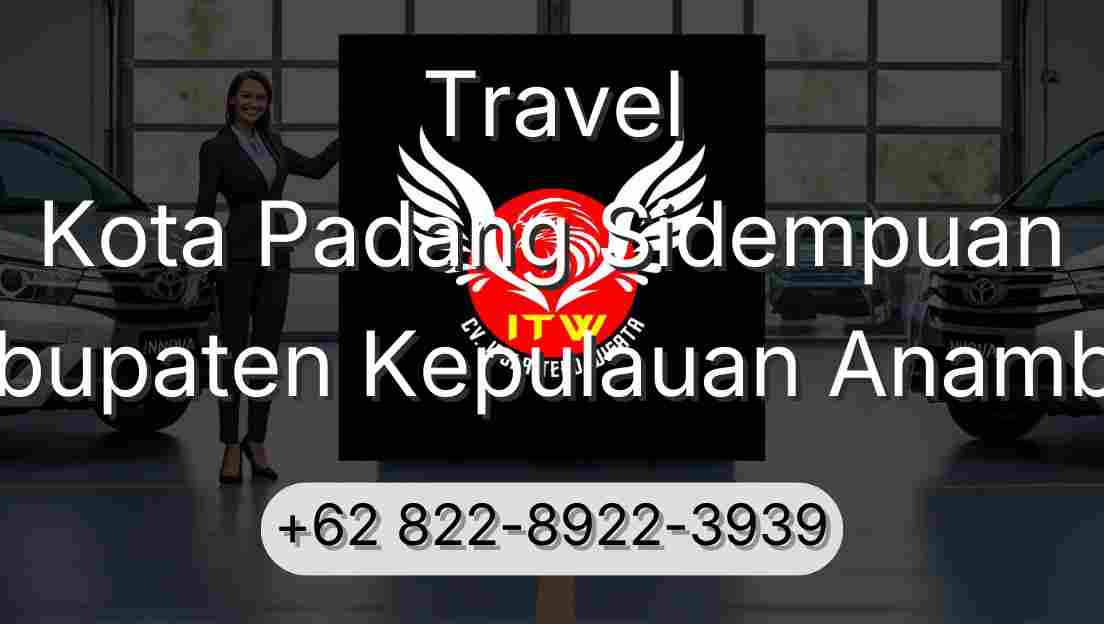Travel Kota Padang Sidempuan Kabupaten Kepulauan Anambas