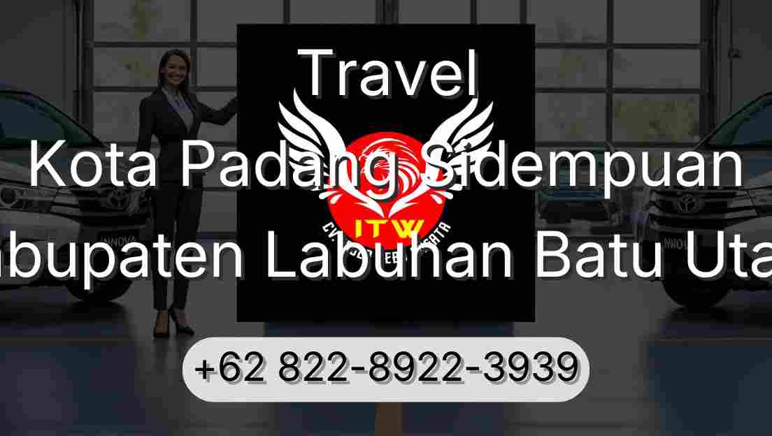Travel Kota Padang Sidempuan Kabupaten Labuhan Batu Utara