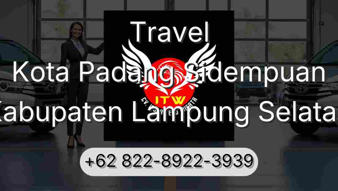 Travel Kota Padang Sidempuan Kabupaten Lampung Selatan