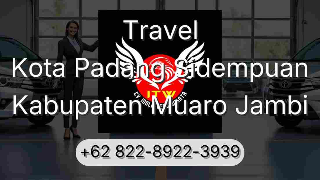 Travel Kota Padang Sidempuan Kabupaten Muaro Jambi