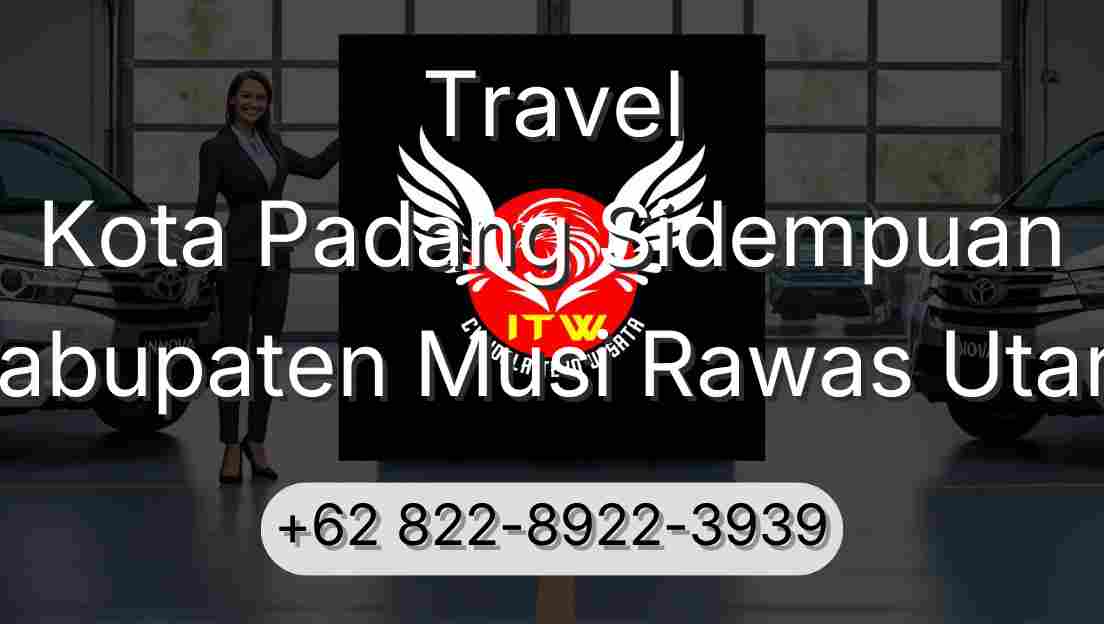 Travel Kota Padang Sidempuan Kabupaten Musi Rawas Utara