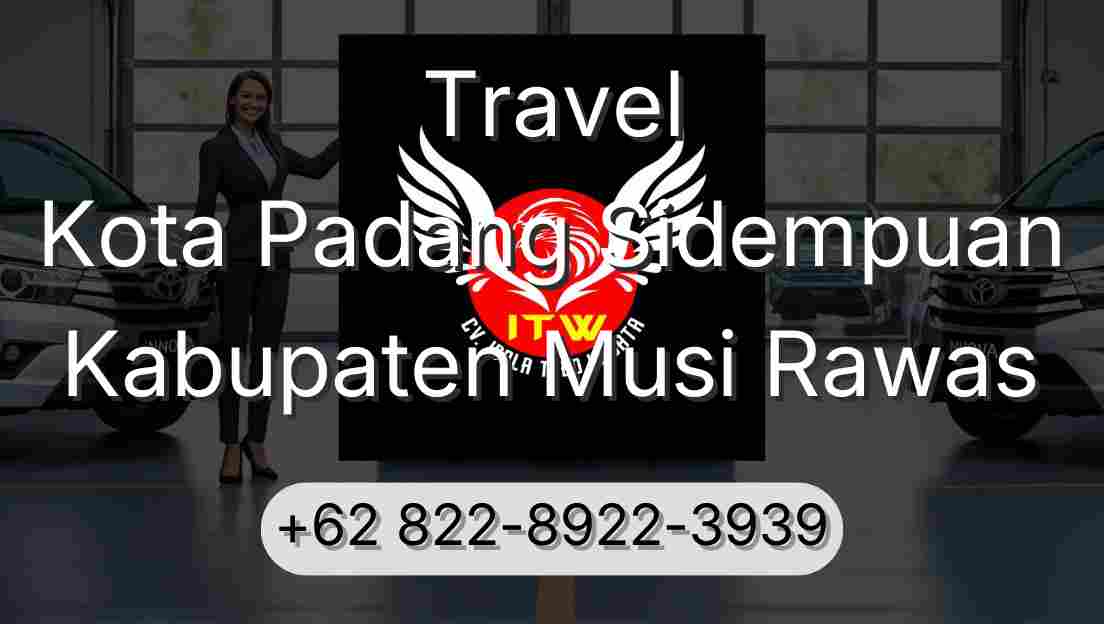 Travel Kota Padang Sidempuan Kabupaten Musi Rawas