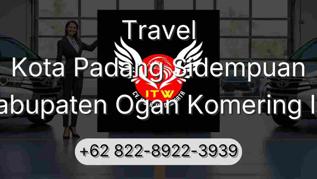 Travel Kota Padang Sidempuan Kabupaten Ogan Komering Ilir