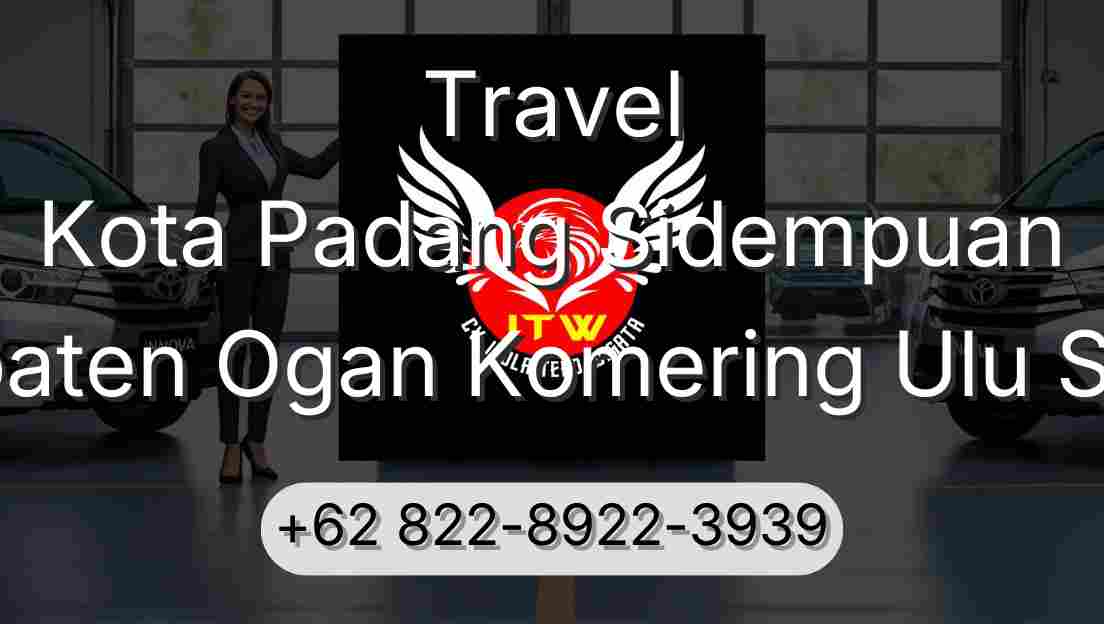 Travel Kota Padang Sidempuan Kabupaten Ogan Komering Ulu Selatan