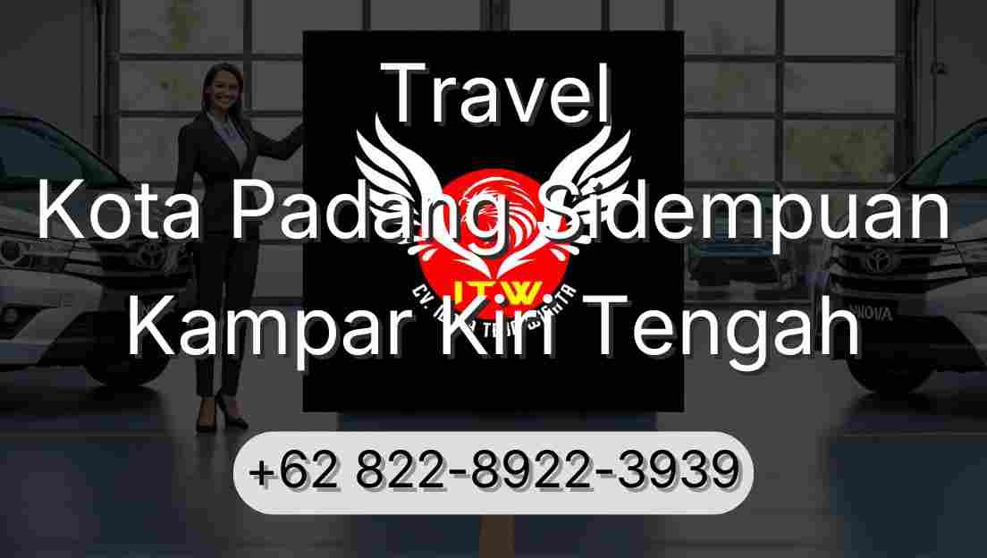 Travel Kota Padang Sidempuan Kampar Kiri Tengah