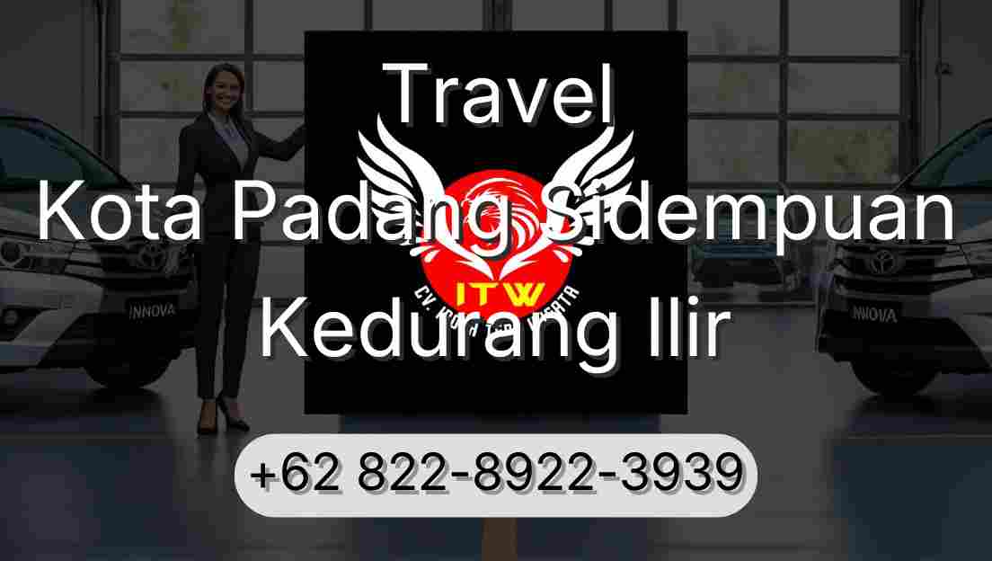 Travel Kota Padang Sidempuan Kedurang Ilir