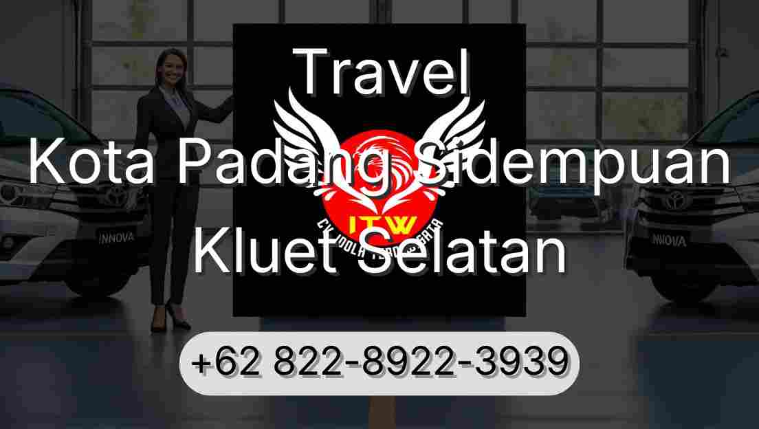 Travel Kota Padang Sidempuan Kluet Selatan