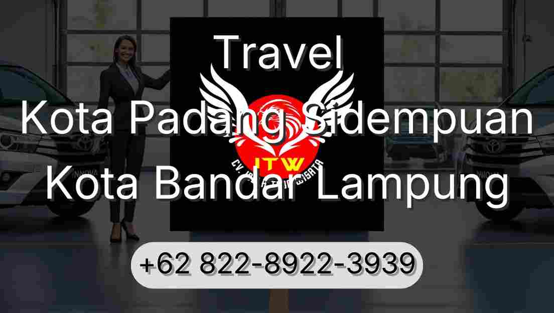Travel Kota Padang Sidempuan Kota Bandar Lampung