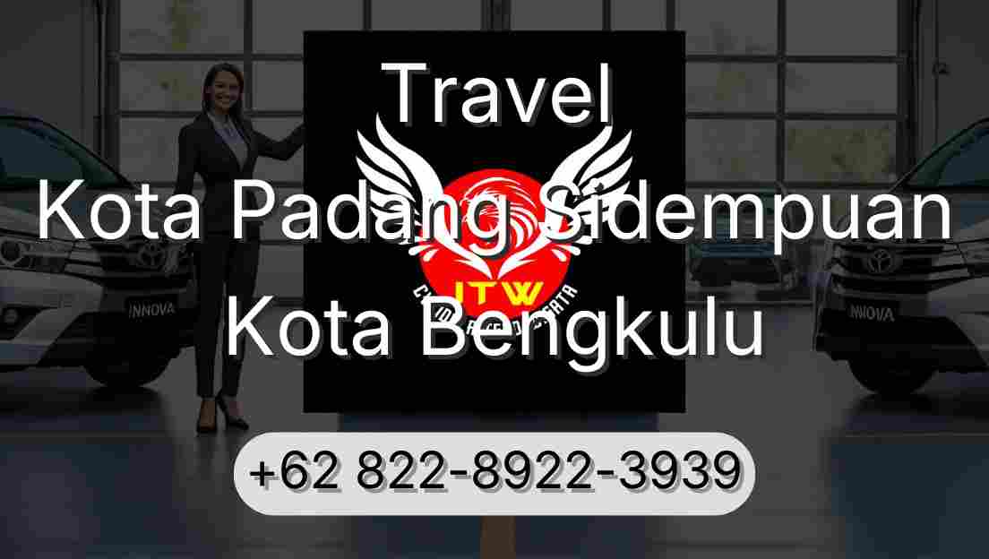 Travel Kota Padang Sidempuan Kota Bengkulu