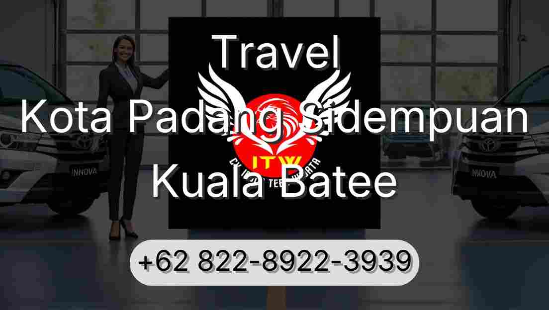Travel Kota Padang Sidempuan Kuala Batee