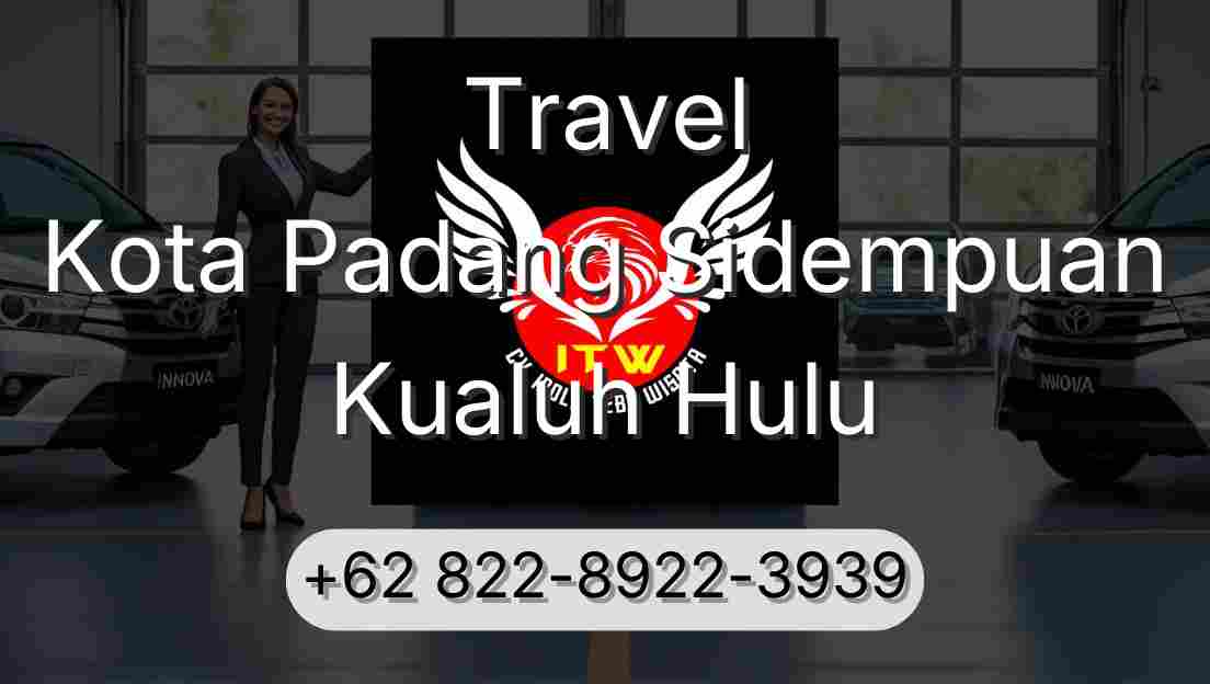 Travel Kota Padang Sidempuan Kualuh Hulu