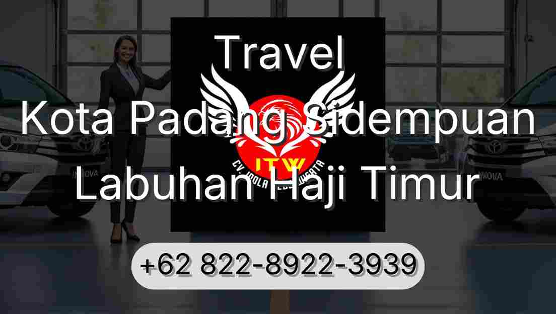 Travel Kota Padang Sidempuan Labuhan Haji Timur
