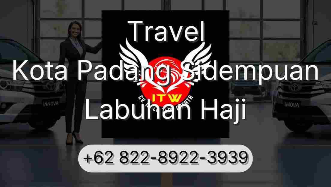 Travel Kota Padang Sidempuan Labuhan Haji