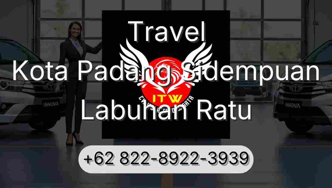 Travel Kota Padang Sidempuan Labuhan Ratu