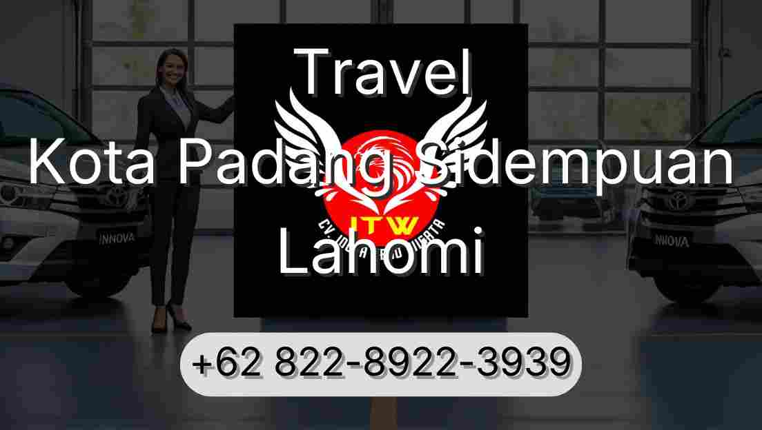 Travel Kota Padang Sidempuan Lahomi