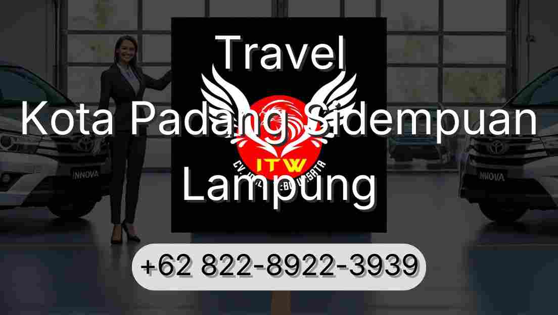 Travel Kota Padang Sidempuan Lampung