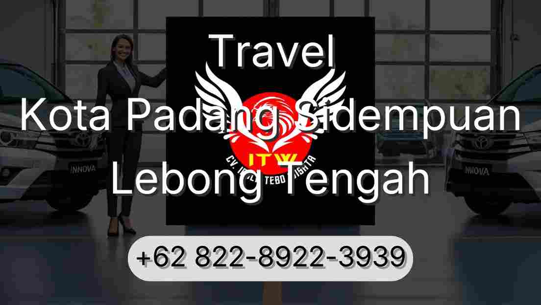 Travel Kota Padang Sidempuan Lebong Tengah