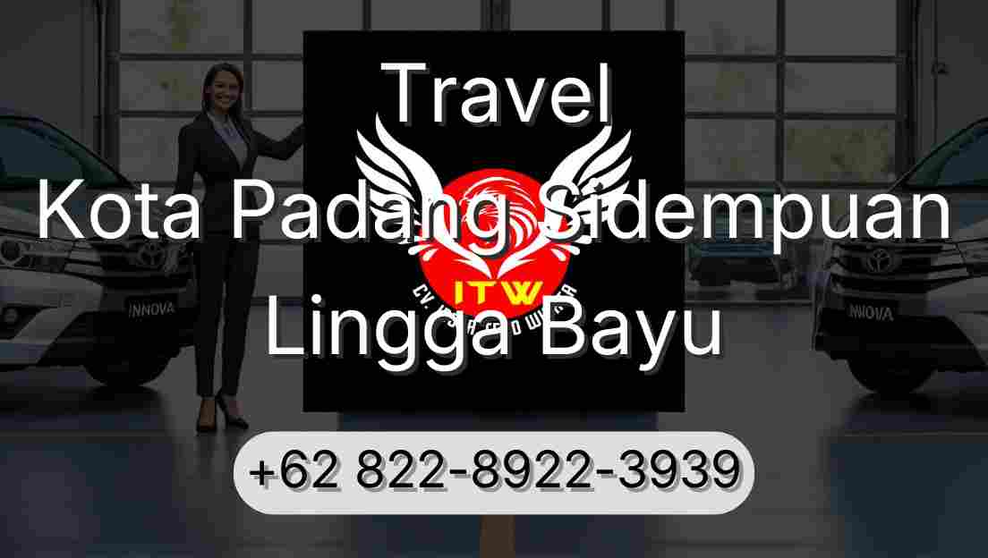 Travel Kota Padang Sidempuan Lingga Bayu