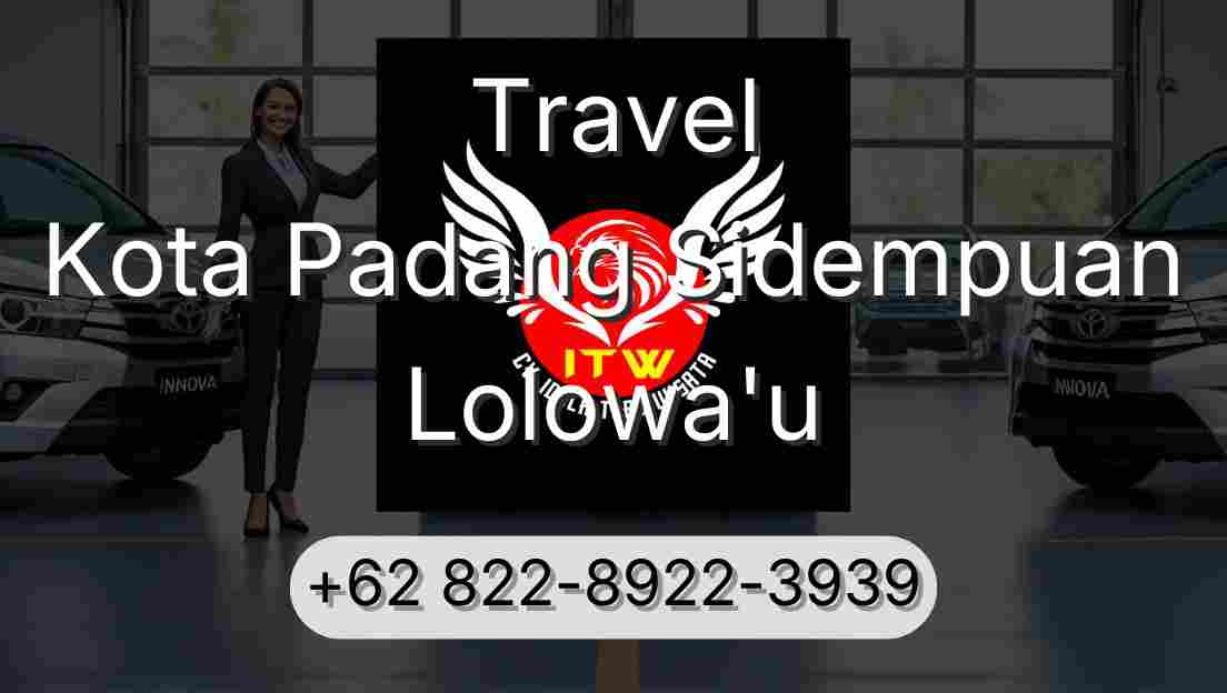 Travel Kota Padang Sidempuan Lolowa'u