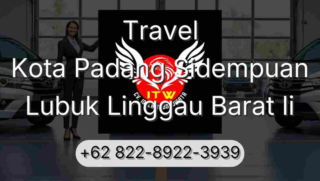 Travel Kota Padang Sidempuan Lubuk Linggau Barat Ii