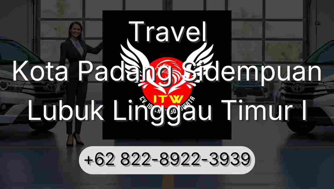 Travel Kota Padang Sidempuan Lubuk Linggau Timur I