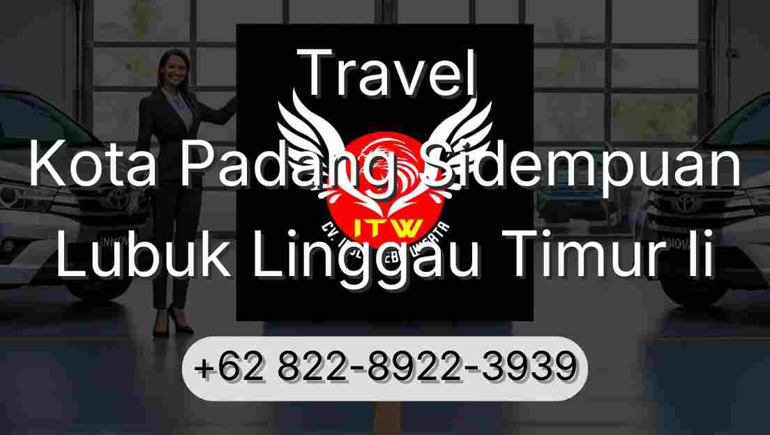 Travel Kota Padang Sidempuan Lubuk Linggau Timur Ii