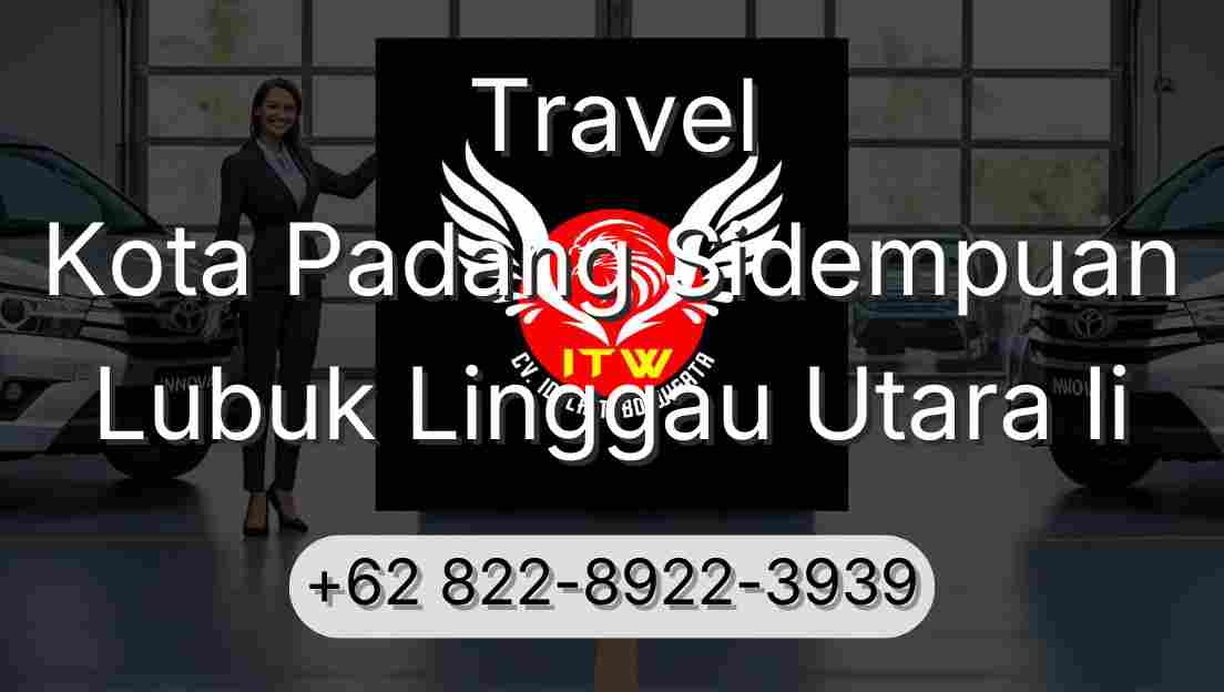 Travel Kota Padang Sidempuan Lubuk Linggau Utara Ii