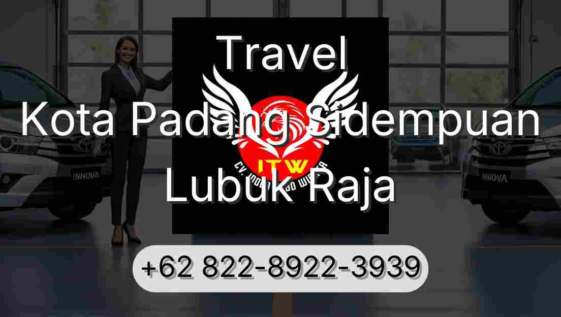 Travel Kota Padang Sidempuan Lubuk Raja