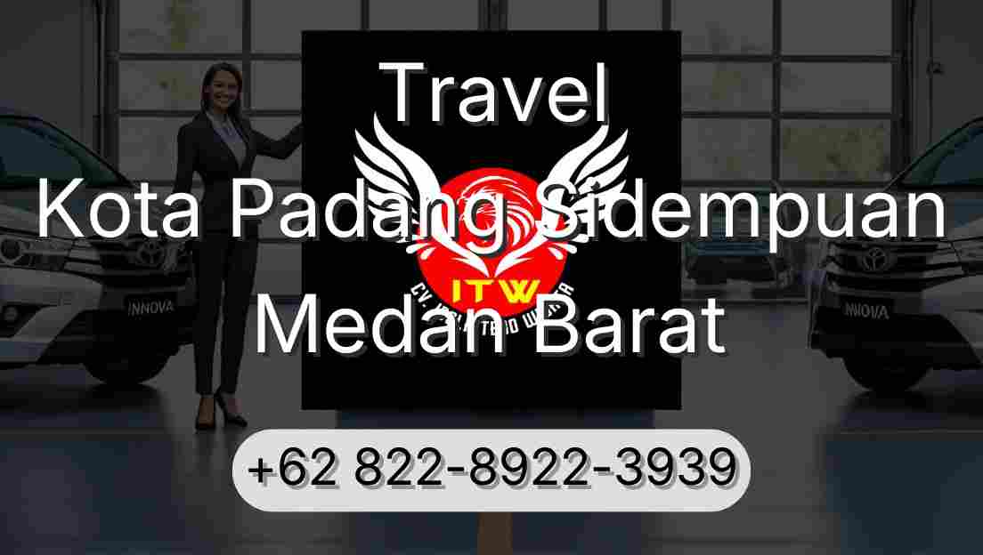Travel Kota Padang Sidempuan Medan Barat