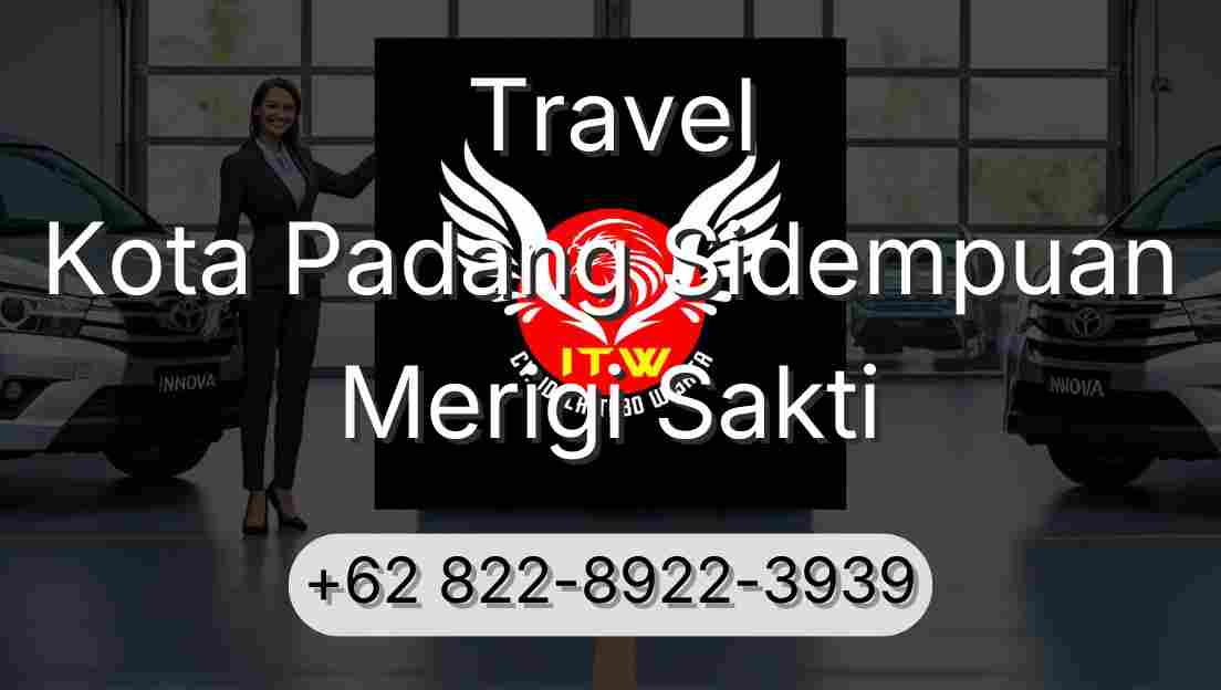 Travel Kota Padang Sidempuan Merigi Sakti