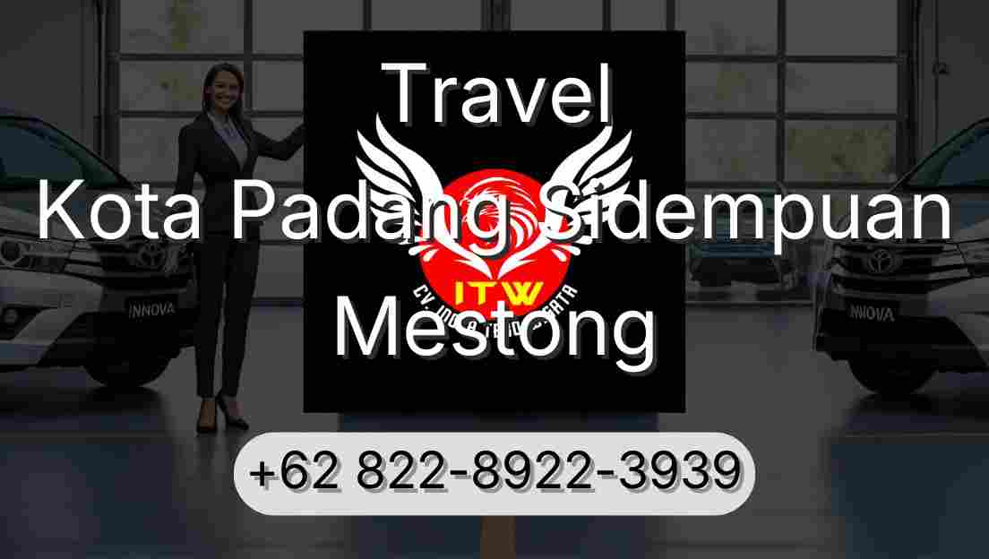 Travel Kota Padang Sidempuan Mestong