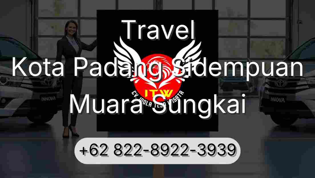 Travel Kota Padang Sidempuan Muara Sungkai